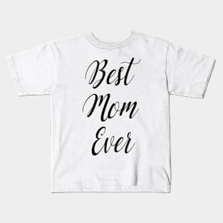 best mom ever Kids T-Shirt